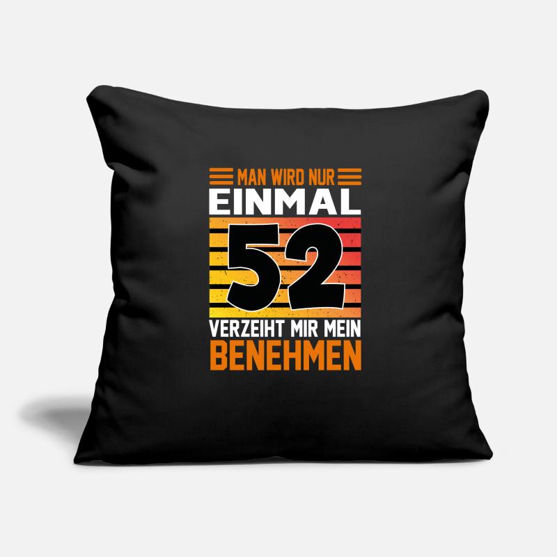 Geburtstag Man wird nur einmal Alter Jahre 52 Sofakissenbezug 45 x 45 cm