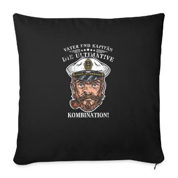 Vater und Kapitän: Die ultimative Kombination! - Sofakissenbezug 45 x 45 cm - Schwarz - Vorne