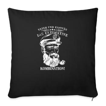 Vater und Kapitän: Die ultimative Kombination! - Sofakissenbezug 45 x 45 cm - Schwarz - Vorne