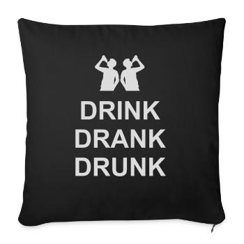 drink drank drunk quote - Sofa pillowcase 17,3'' x 17,3'' (45 x 45 cm) - black - Front