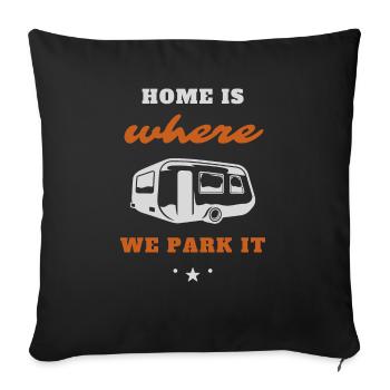 Home is where we Park it! Camper Shirt - Sofa pillowcase 17,3'' x 17,3'' (45 x 45 cm) - black - Front