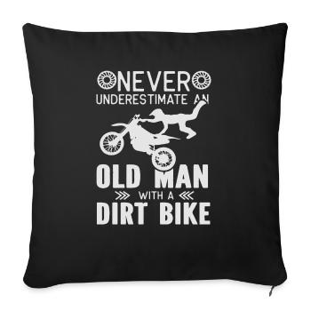 Never Underestimate an old Man with a Dirt Bike - Sofa pillowcase 17,3'' x 17,3'' (45 x 45 cm) - black - Front