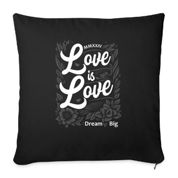 Liebe ist Liebe Elegantes Skript mit Dream Big Message - Sofakissenbezug 45 x 45 cm - Schwarz - Vorne