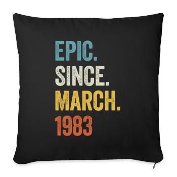 40 Years Epic Since March 1983 40th Birthday - Sofa pillowcase 17,3'' x 17,3'' (45 x 45 cm) - black - Front