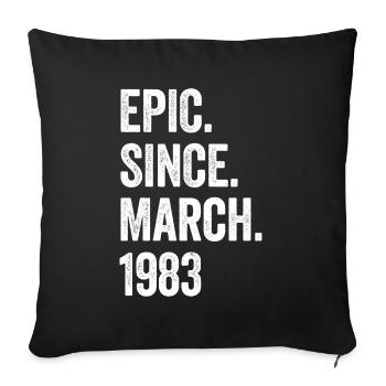 40 Years Epic Since March 1983 40th Birthday - Sofa pillowcase 17,3'' x 17,3'' (45 x 45 cm) - black - Front