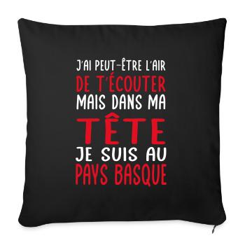 Dans ma tête je suis au Pays Basque Cadeau humour - Housse de coussin décorative 45 x 45 cm - noir - Devant