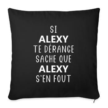 si ALEXY te dérange saches que ALEXY s'en fout - Housse de coussin décorative 45 x 45 cm - noir - Devant