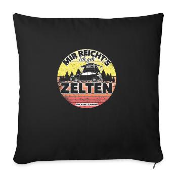 Mir reicht's ich geh' ZELTEN | Dachzelt Camper - Sofakissenbezug 45 x 45 cm - Schwarz - Vorne