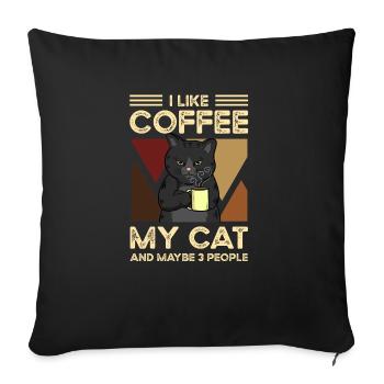 I like coffee my cats and maybe 3 people - Sofakissenbezug 45 x 45 cm - Schwarz - Vorne