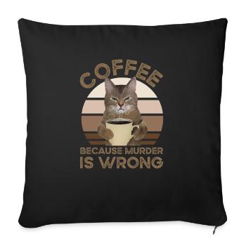 Coffee Because Murder Is Wrong - Sofa pillowcase 17,3'' x 17,3'' (45 x 45 cm) - black - Front