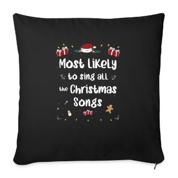 Le plus susceptible de chanter toutes les chansons de Noël - Housse de coussin décorative 45 x 45 cm - noir - Devant