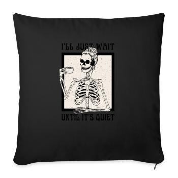 Halloween Skeleton Teacher I'll Just Wait Until - Sofa pillowcase 17,3'' x 17,3'' (45 x 45 cm) - black - Front