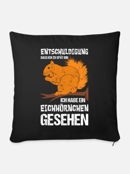 Entschuldigung dass ich zu spät bin Eichhörnchen - Sofakissenbezug 45 x 45 cm - Schwarz