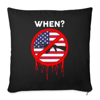 When? Gun Control Movement USA - Sofakissenbezug 45 x 45 cm - Schwarz - Vorne