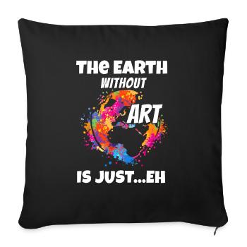 The Earth Without Art Is Just Climate Change Save - Sofa pillowcase 17,3'' x 17,3'' (45 x 45 cm) - black - Front