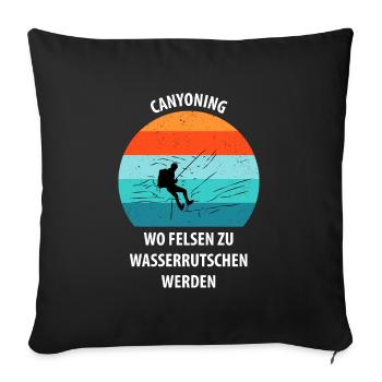 Canyoning Bergsteigen Klettern Wandern Berge - Sofakissenbezug 45 x 45 cm - Schwarz - Vorne