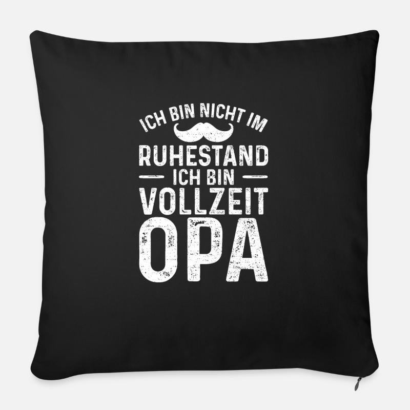 Ich Bin Nicht Im Ruhestand Ich Bin Vollzeit Opa - Sofakissenbezug 45 x 45 cm - Schwarz