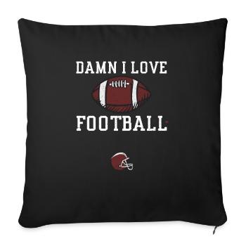 Damn I Love Football - Football - Sofakissenbezug 45 x 45 cm - Schwarz - Vorne