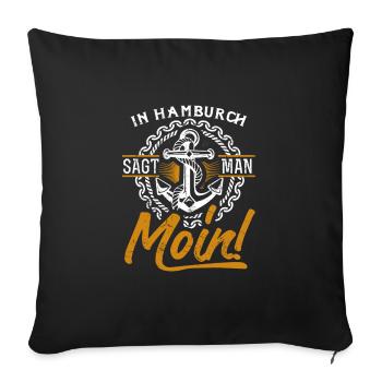 In Hamburch sagt man Moin – Maritimes Design - Sofakissenbezug 45 x 45 cm - Schwarz - Vorne