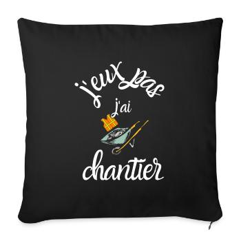J Peux Pas j ai chantier - Housse de coussin décorative 45 x 45 cm - noir - Devant