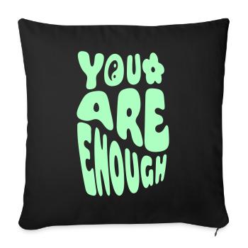 You Are Enough - Sofakissenbezug 45 x 45 cm - Schwarz - Vorne