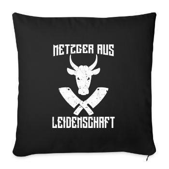 Metzger aus Leidenschaft - Fleischer - Sofakissenbezug 45 x 45 cm - Schwarz - Vorne