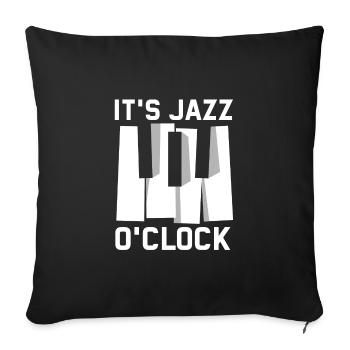 it's jazz o'clock time for jazz - Sofa pillowcase 17,3'' x 17,3'' (45 x 45 cm) - black - Front