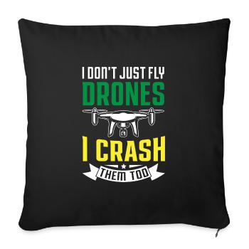 I Don't Just Fly Drones, I Crash Them Too - Sofa pillowcase 17,3'' x 17,3'' (45 x 45 cm) - black - Front