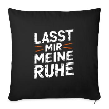 Lasst mir meine Ruhe - nicht stören - Sofakissenbezug 45 x 45 cm - Schwarz - Vorne