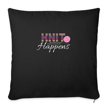 Knit Happens Funny Quilt Knitting Hobby Humor For - Sofa pillowcase 17,3'' x 17,3'' (45 x 45 cm) - black - Front