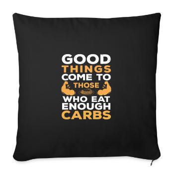 Good Things Come Eat Carbs Funny Carbohydrate - Sofa pillowcase 17,3'' x 17,3'' (45 x 45 cm) - black - Front