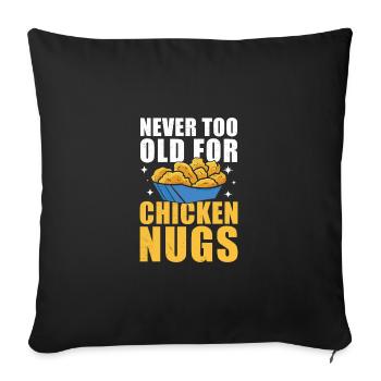 Never Too Old For Chicken Nuggets Funny Fast Food - Sofa pillowcase 17,3'' x 17,3'' (45 x 45 cm) - black - Front