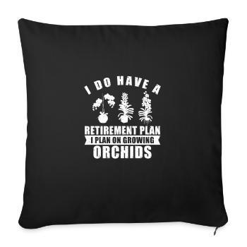 « I Do Have A Retirement Plan For An Orchid - Housse de coussin décorative 45 x 45 cm - noir - Devant