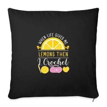 When Life Gives Me Lemons Funny Crocheting Yarn - Sofa pillowcase 17,3'' x 17,3'' (45 x 45 cm) - black - Front
