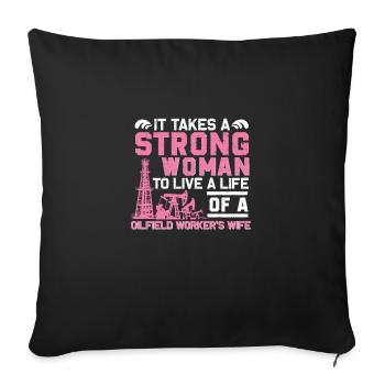 Oilfield Worker Wife Strong Woman Funny Oil Well - Sofa pillowcase 17,3'' x 17,3'' (45 x 45 cm) - black - Front