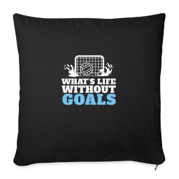 What's Life Without Goals Funny Water Polo Game - Sofa pillowcase 17,3'' x 17,3'' (45 x 45 cm) - black - Front