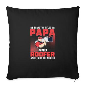I Have Two Titles Funny Roofing Roofing Roofer - Housse de coussin décorative 45 x 45 cm - noir - Devant