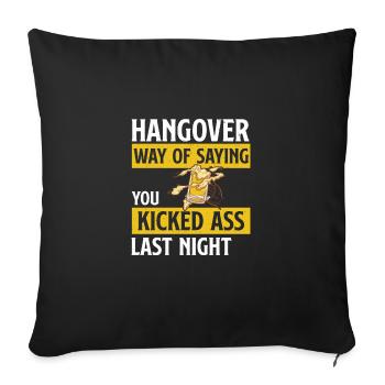 Hangover Lustiger Trinkhumor für einen - Sofakissenbezug 45 x 45 cm - Schwarz - Vorne