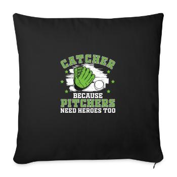 Catcher Because Pitchers Need Heroes Too Funny - Sofa pillowcase 17,3'' x 17,3'' (45 x 45 cm) - black - Front