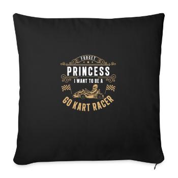 Forget Princess Funny Go-Kart Racing Humor For - Sofa pillowcase 17,3'' x 17,3'' (45 x 45 cm) - black - Front