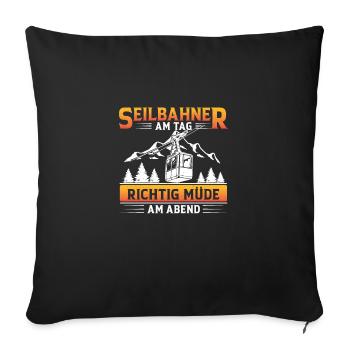 Seilbahner Am Tag Müde Am Abend Bergbahn Lustig - Sofakissenbezug 45 x 45 cm - Schwarz - Vorne