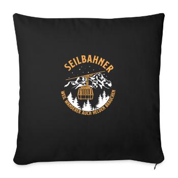 Seilbahner Weil Wanderer Auch Helden Brauchen - Sofakissenbezug 45 x 45 cm - Schwarz - Vorne