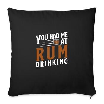 You Had Me At Funny Rum Drinking For An Alcoholic - Sofa pillowcase 17,3'' x 17,3'' (45 x 45 cm) - black - Front
