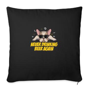 « Never Drinking Again » pour les amoureux des - Housse de coussin décorative 45 x 45 cm - noir - Devant