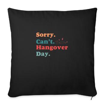 Sorry Can't Funny Hangover Day pour un amateur - Housse de coussin décorative 45 x 45 cm - noir - Devant