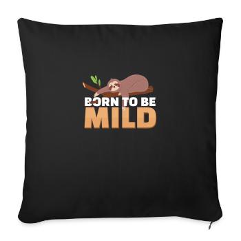 Born To Be Mild Funny Lazy Slothing For Nap Fans - Sofa pillowcase 17,3'' x 17,3'' (45 x 45 cm) - black - Front