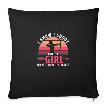 I Know I Shoot Like A Girl Funny Archery Humor - Sofa pillowcase 17,3'' x 17,3'' (45 x 45 cm) - black - Front