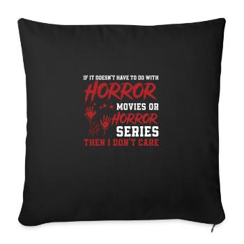 If It Doesn't Have To Do With Horror Funny Film - Housse de coussin décorative 45 x 45 cm - noir - Devant