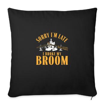 Sorry I'm Late Funny Witch Broom Humor For A - Sofa pillowcase 17,3'' x 17,3'' (45 x 45 cm) - black - Front