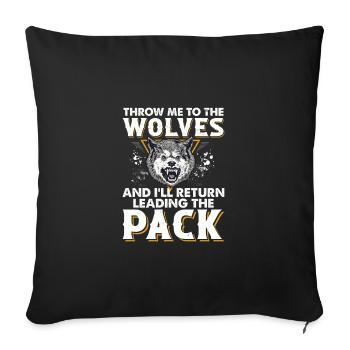 Throw Me To The Wolves Vicious Wild Animal An - Sofa pillowcase 17,3'' x 17,3'' (45 x 45 cm) - black - Front